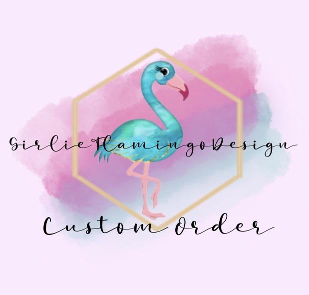 Custom Order- Meaghan